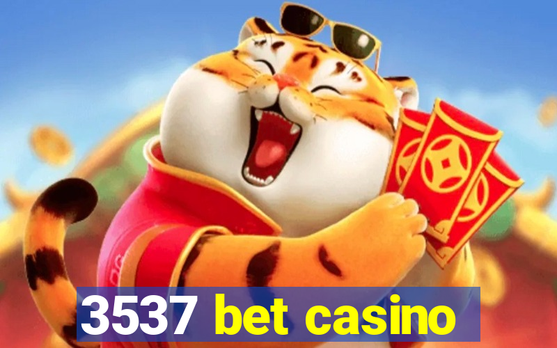 3537 bet casino